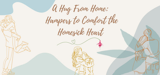 A Hug From Home: Hampers to Comfort the Homesick Heart